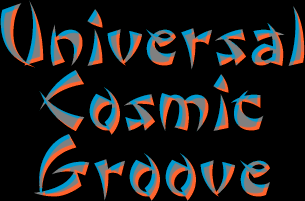 Universal Cosmic Groove